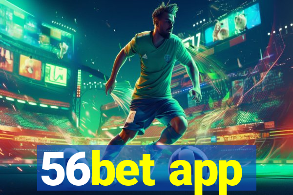 56bet app